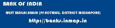 BANK OF INDIA  WEST BENGAL ABASH (PS KOTWALI, DISTRICT MIDNAPORE)    banks information 
